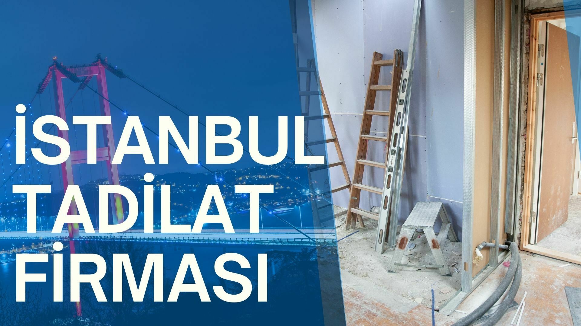 Ev Tadilatı İstanbul – Kaliteli ve Uygun Fiyatlı Hizmetler